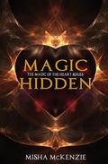 Magic Hidden (The magic of the heart #2) by Misha McKenzie