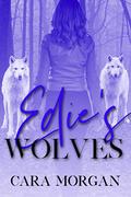 Edie's Wolves by Cara Morgan