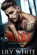 Violence (Antihero Inferno #3) by Lily White
