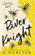 River Knight by K. Webster