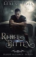 Rebel Bitten by Lexi C. Foss