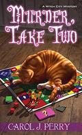 Murder, Take Two (Witch City Mystery #10) by Carol J. Perry