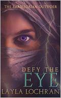 Defy The EYE: The Zarbizokian Outsider (Ambrota Defenders) (Ambrota Defenders #0.5) by Layla Lochran