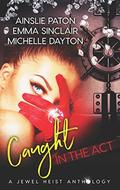 Caught in the Act: A Jewel Heist Romance Anthology (Strange Tango #1) by Emma Sinclair