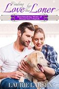 Finding Love for the Loner (Matchmaking Moms of Oceanview Church #2) by Laurie Larsen