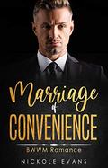 Marriage of Convenience: BWWM Romance by Nickole Evans