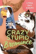 Crazy Stupid Bromance (Bromance Book Club #3) by Lyssa Kay Adams