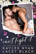Can't Fight It by Kaylee Ryan, Lacey Black