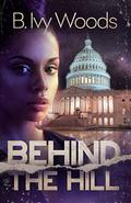 Behind The Hill: A BWWM Romantic Suspense Novel (Behind the Scenes #1) by B. Ivy Woods