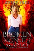 Broken Monster Academy: A Bully Paranormal Reverse Harem Standalone by Avery Free