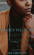 Games We Play (Friends & Lovers #2) by Ava Freeman