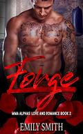 Forge: A MMA Alphas’ Love Their Curvy Young Women Romance: Book 2 (Blade Fitness - MMA Alpha BBW Instalove Story) by Emily Smith