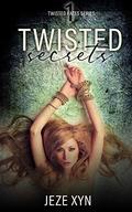 Twisted Secrets (Twisted Fates #1) by Jeze Xyn