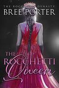 The Rocchetti Queen by Bree Porter