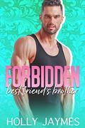 Forbidden Best Friend's Brother (Forbidden Small Town Bad Boys #5) by Holly Jaymes