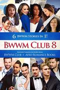 BWWM Club 8: BWWM, Medical, Broken Heart, Second Chance At Love, Quadruplets, Arranged Marriage, Surrogate, Secret Past, Billionaire Romance (Swirl Love) by BWWM Club