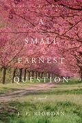 A Small Earnest Question (North Of The Tension Line #4) by J.F. Riordan