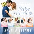 Fake Marriage: A Contemporary Romance Series Box Set by Ajme Williams