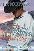 Her Cowboy Billionaire Bad Boy: A Hammond Brothers Novel by Liz Isaacson