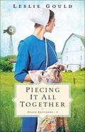 Piecing It All Together (Plain Patterns #1) by Leslie Gould