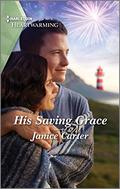 His Saving Grace: A Clean Romance (Harlequin Heartwarming #341) by Janice Carter