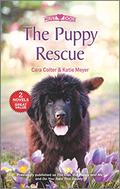 The Puppy Rescue (Must Love Dogs) by Katie Meyer