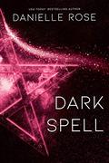 Dark Spell: Darkhaven Saga Book 4 (4) (Darkhaven Saga #4) by Danielle Rose