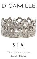 Six (The Heirs #8) by D. Camille