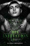 THE INITIATION: Secret Society Dark Romance by Elena Monroe
