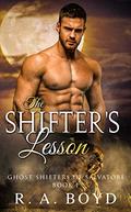 The Shifter's Lesson: Salvatore Ghost Shifters (Salvatore Ghost Shifters #1) by R.A. Boyd