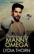 Protecting the Manny Omega: An M/M Shifter Romance (Alpha Protection Service of Miami #2) by Lydia Thorn