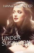 Under Suspicion (Hideaway #6) by Hannah Alexander
