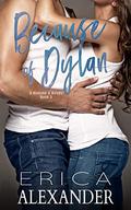 Because of Dylan: A forbidden student teacher slow burn romance (Riggins U #3) by Erica Alexander