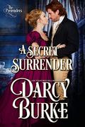 A Secret Surrender by Darcy Burke