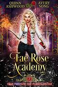 Fae Rose Academy: Year Two by Quinn Ashwood, Avery Song
