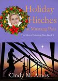 Holiday Hitches at Mustang Pass: Shootout for Matrimony (The Men of Mustang Pass #4) by Cindy M. Amos