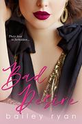 Bad Desire: A Forbidden Romance (Making Her Mine #1) by Bailey Ryan