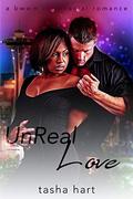 UnReal Love: A BWWM Interracial Fake Marriage Romance (UnReal Marriage #2) by Tasha Hart