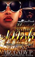 Married To The Mob : A Black Mafia Affair by Mz. Lady P