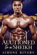 Auctioned to a Sheikh: The Complete Interracial Romance Trilogy by Simone Rivers