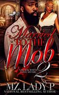 Married To The Mob 2 : A Black Mafia Affair by Mz Lady P