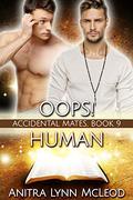 Oops! Human (Accidental Mates #9) by Anitra Lynn McLeod