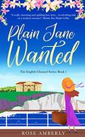 Plain Jane Wanted (English Channel #1) by Rose Amberly
