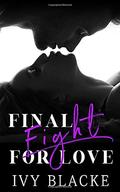 Final Fight For Love: Max And Taryn's Story Part 2 (Love Is Always Enough) by Ivy Blacke