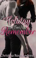 A Holiday (or Two) to Remember by Christina Rose Andrews