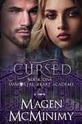Cursed (The Immortal Heart Academy #1) by Magen McMinimy