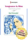 [With Bonus Episode !]VENGEANCE IS MINE by Kei Kosaki