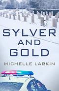 Sylver and Gold by Michelle Larkin