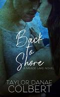 Back to Shore (Meade Lake #1) by Taylor Danae Colbert