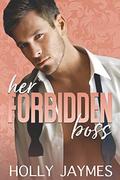 Her Forbidden Boss (Forbidden Bad Boys #6) by Holly Jaymes